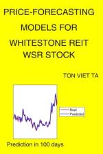 Price-Forecasting Models for Whitestone REIT WSR Stock af Ton Viet Ta