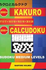 200 Kakuro 17x17 + 18x18 + 19x19 + 20x20 + 200 Calcudoku Sudoku Medium levels. af Basford Holmes