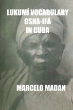 Lukumí Vocabulary Osha-Ifa in Cuba af Marcelo Madan