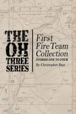 Oh-Three-Series First Fire Team Collection af Christopher Bast