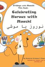 Celebrating Norouz with Mooshi نوروز با موشی af Negar Roghanian