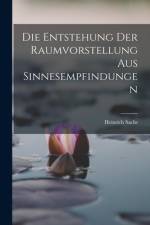 Die Entstehung der Raumvorstellung aus Sinnesempfindungen af Heinrich Sachs