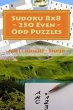 Sudoku 8 X 8 - 250 Even - Odd Puzzles - Anti - Knight - Silver af Andrii Pitenko