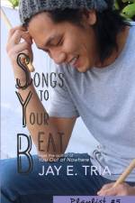 Songs to Your Beat af Jay E Tria