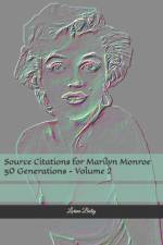 Source Citations for Marilyn Monroe 50 Generations - Volume 2 af Lorina Bolig