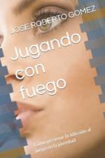 Jugando con fuego af Jose Roberto Gomez