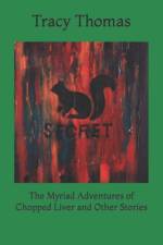 The Myriad Adventures of Chopped Liver and Other Stories af Tracy Thomas