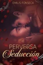 Perversa Seducción af Emilis Maria Fonseca Quintero
