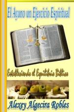 El Ayuno un Ejercicio Espiritual af Alexey Algecira