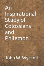 An Inspirational Study of Colossians and Philemon af John W Wyckoff