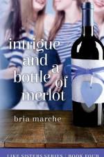 Intrigue and a Bottle of Merlot af Bria Marche