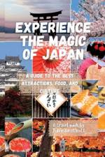 Experience the Magic of Japan af Julian Westacott