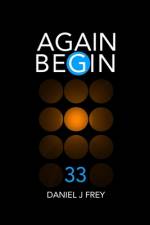 Again Begin 33 af Matthew Daniel Frey
