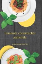 smaointe gairmiúla cócaireachta af Alban Matthews