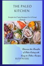 The Paleo Kitchen af Ruth Peters Rn
