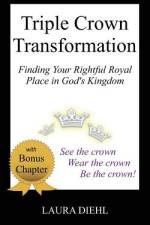 Triple Crown Transformation af Laura Diehl