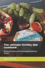 The ultimate fertility diet cookbook af Joyce Lifted