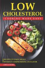 Low Cholesterol Cooking Made Easy af Amelia Rubio