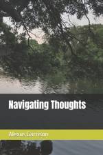 Navigating Thoughts af Alexus Garrison