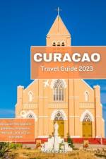 Curacao Travel Guide 2023 af Mark Sims