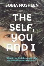 The Self, You and I af Sobia Nosheen