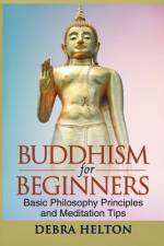 Buddhism For Beginners af Debra Helton