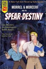 Morrel & Morcerf and the Spear of Destiny af Kyle Baxter