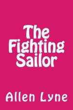 The Fighting Sailor af Allen Lyne