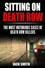 Sitting on Death Row af Jack Smith