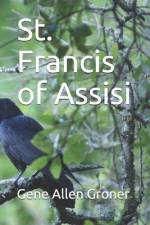 St. Francis of Assisi af Gene Allen Groner