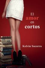 El Amor En Cortos af Kelvin Socorro