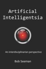 Artificial Intelligentsia af Bob Seeman