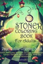Stoner Coloring Book for Adults - Psychedelic Coloring Book af Creative Bo