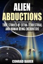 Alien Abductions af Conrad Bauer