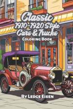 Classic 1910-1920 Style Cars & Trucks Coloring Book af Ledge Eisen