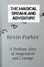The Magical Dreamland Adventure af Kevin Parker