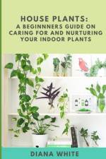 House Plants af Diana White