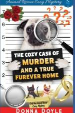 The Cozy Case of Murder and A True Furever Home af Donna Doyle