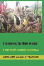 O Tesouro Oculto Da Pérola Da África af Ssemugoma Evangelist Francisco
