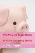 Pink Pigs and Bright Colors af Kajal Parmar