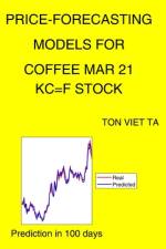 Price-Forecasting Models for Coffee Mar 21 KC=F Stock af Ton Viet Ta