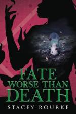 Fate Worse than Death af Stacey Rourke