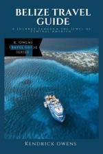Belize Travel Guide af Kendrick Owens