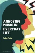 Annoying Music in Everyday Life af Felipe Trotta