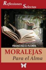 Moralejas para el Alma af Francisco Flores
