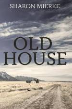 Old House af Sharon Mierke