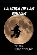 La Hora de Las Brujas af Javier Haro Herraiz