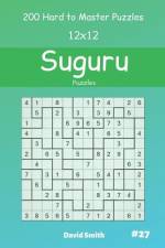 Suguru Puzzles - 200 Hard to Master Puzzles 12x12 vol.27 af David Smith