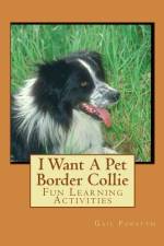 I Want A Pet Border Collie af Gail Forsyth