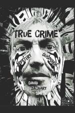 True Crime Mystery Suspense af David Zachary Smith